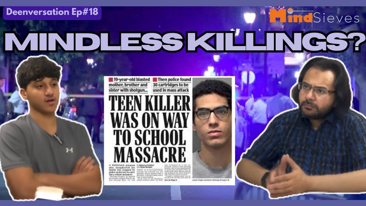 Mindless Killings & Mass Shootings? | Deenversation Ep#18