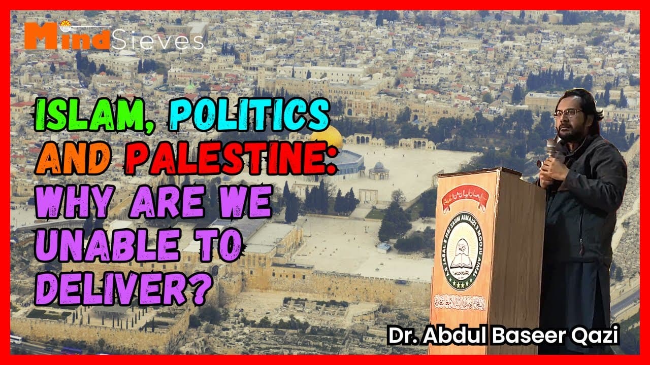Islam, Politics and Palestine: Why are we unable to deliver?