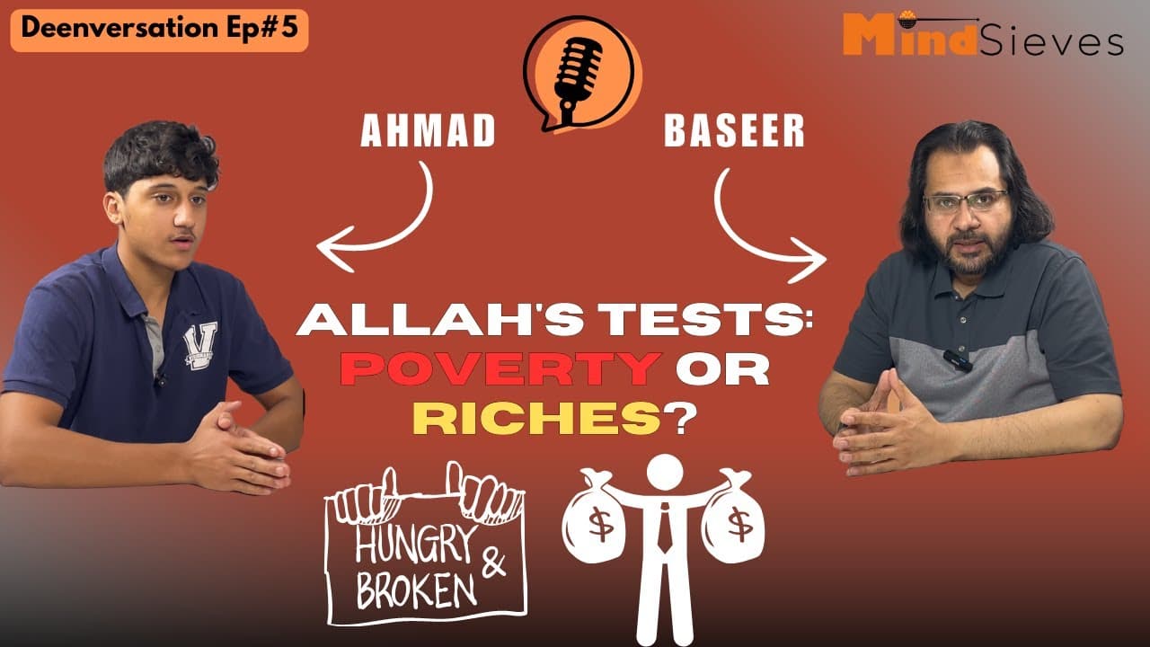 Allah's Tests: Poverty or Riches? | Deenversation Ep#5
