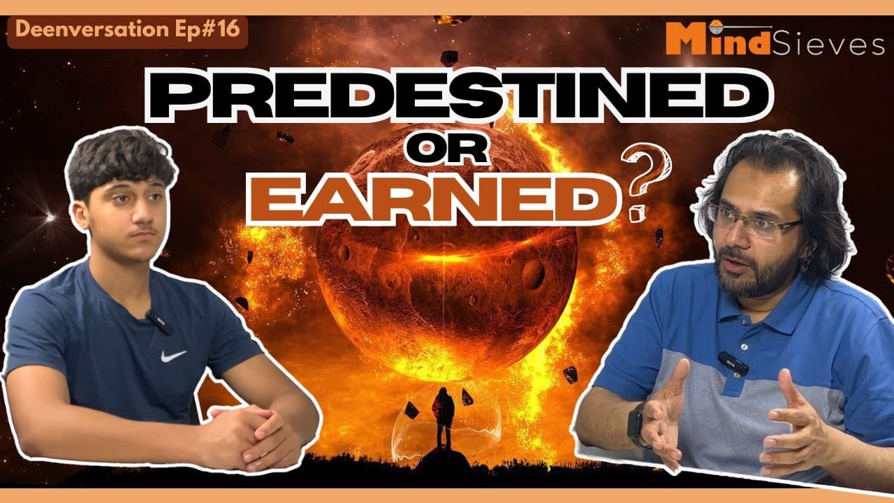 Effort vs Destiny: Do We Control Our Fate? | Deenversation Ep#16