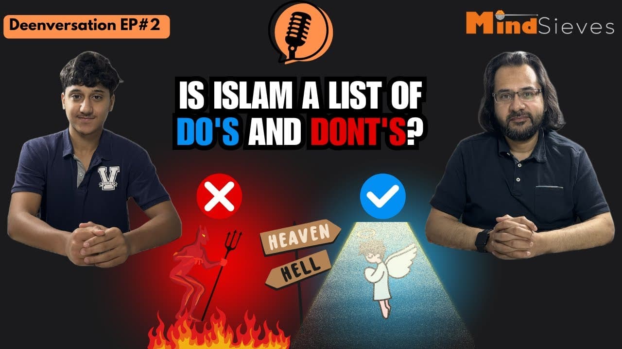 Is Islam a list of Do's and Dont's? | Deenversation Podcast Ep#2